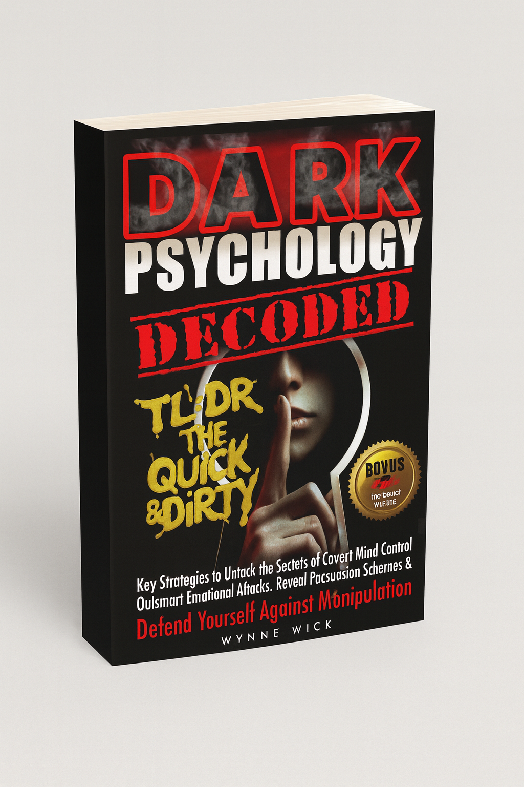 Dark Psychology Decoded - TL;DR The Quick & Dirty