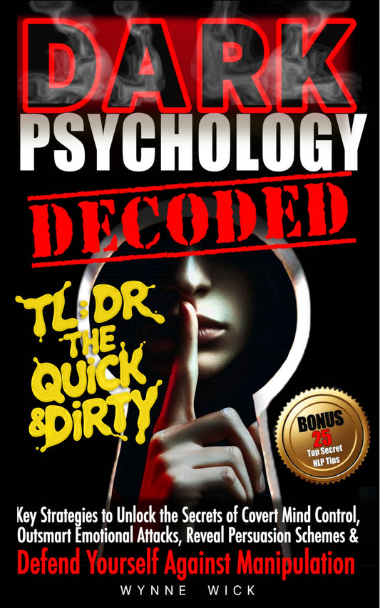 Dark Psychology Decoded - TL;DR The Quick & Dirty